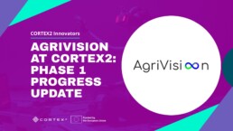 CORTEX2 innovators_Progress update_AgriVision