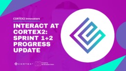 CORTEX2 innovators_1st progress update_INTERACT