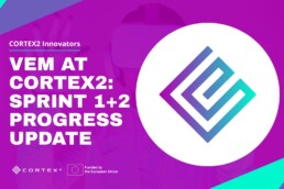 CORTEX2 innovators_1st progress update_VEM