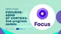 CORTEX2 innovators_2nd progress update_FocusVR-ADHD
