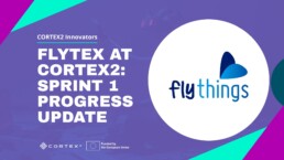 CORTEX2 innovators_Progress update_FLYTEX