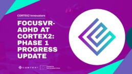 CORTEX2 innovators_Progress update_FocusVR-ADHD