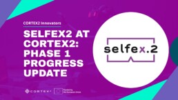 CORTEX2 innovators_Progress update_SELFEX2